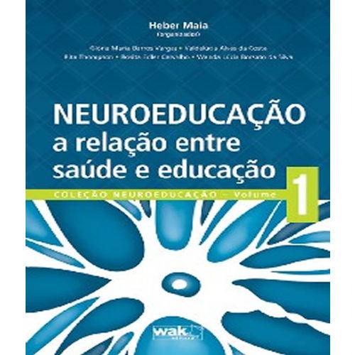 Neuroeducacao - a Relacao Entre Saude e Educacao - Vol 1