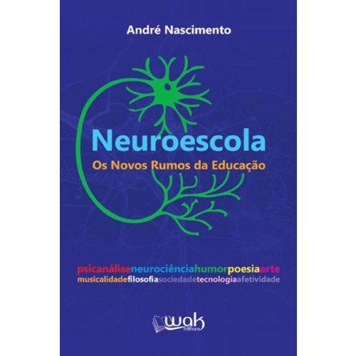 Neuroescola - os Novos Rumos da Educaçao