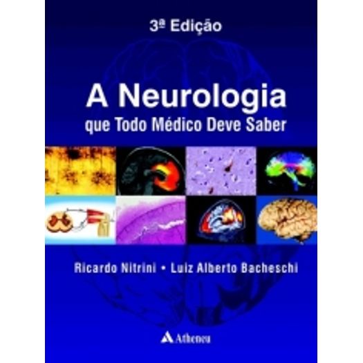 Neurologia que Todo Medico Deve Saber, a - Atheneu