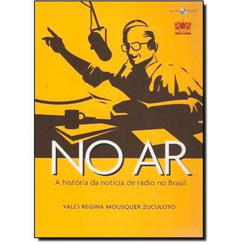 No Ar: a Noticia da Notícia de Rádio no Brasil