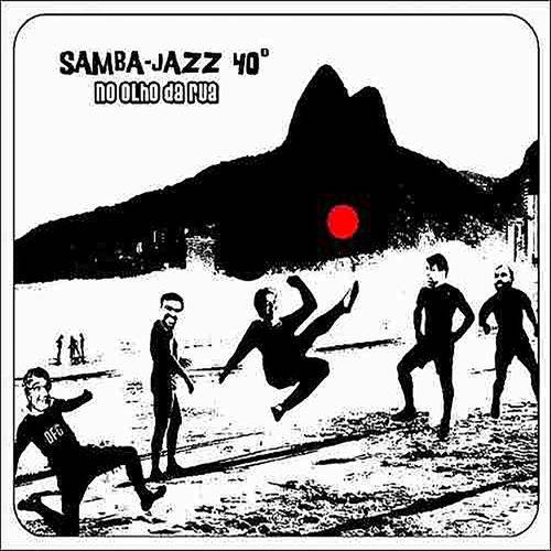 No Olho da Rua - Samba Jazz 40°
