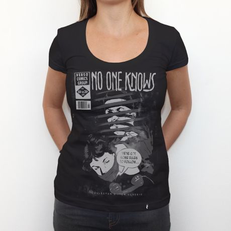 No One Knows - Camiseta Clássica Feminina