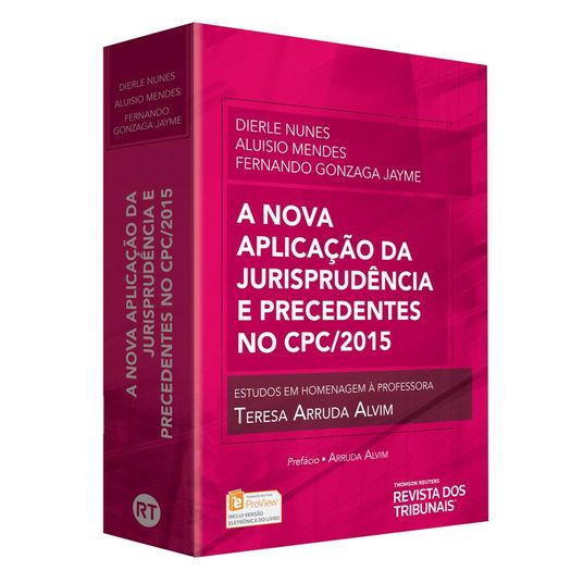 Nova Aplicacao da Jurisprudencia e Precedentes no Cpc/2015, a - Rt