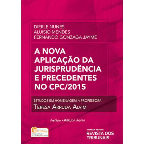 Nova Aplicaçao da Jurisprudencia e Precedentes no Cpc/2015, a