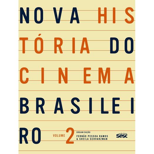 Nova Historia do Cinema Brasileiro - Vol.2 - Edicoes Sesc Sao Paulo