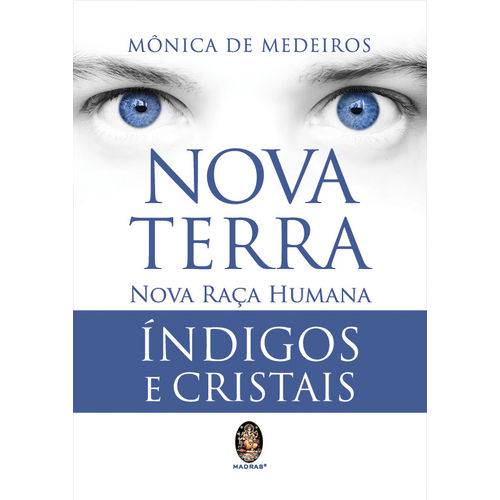 Nova Terra - Nova Raça Humana Índigos e Cristais - 1ª Ed.