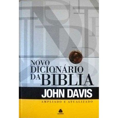 Novo Dicionário da Bíblia Ampliado e Atualizado | John Davis