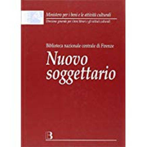 Nuovo Soggettario. Guida Al Sistema Italiano Di Indicizzazione Per Soggetto. Prototipo Del Thesaurus