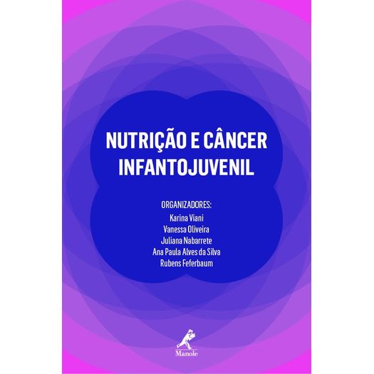 Nutricao e Cancer Infantojuvenil - Manole