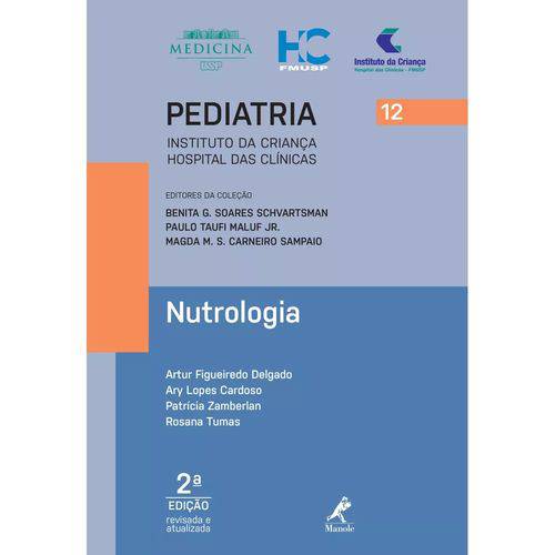 Nutrologia 2ª Ed. Revisada e Atualizada - Coleção Pediatria do Instituto da