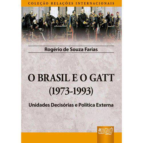 O Brasil e o Gatt - (1973-1993)