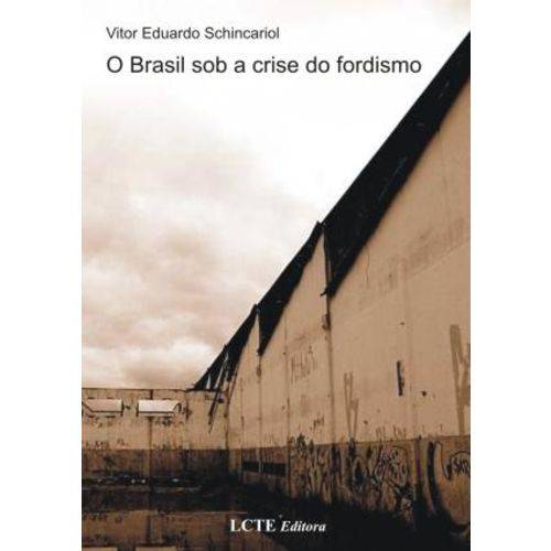 O Brasil Sob a Crise do Fordismo