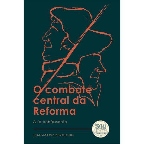 O Combate Central da Reforma - Jean-marc Berthoud