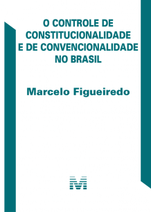 O Controle de Constitucionalidade e de Convencionalidade no Brasil