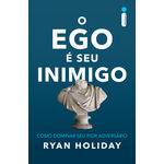 O Ego é Seu Inimigo - 1ª Ed.