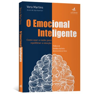 O Emocional Inteligente - Como Usar a Razão para Equilibrar a Emoção