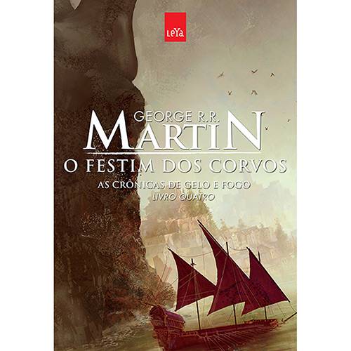 O Festim dos Corvos - as Crônicas de Gelo e Fogo - Livro Quatro - Edição Comemorativa - 4ª Ed.