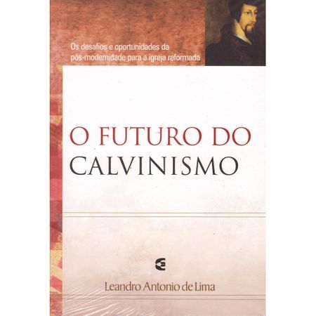 O Futuro do Calvinismo