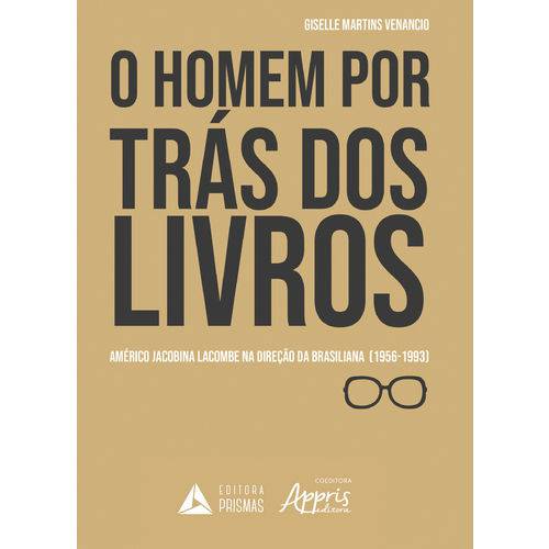 O Homem por Trás dos Livros: Américo Jacobina Lacombe na Direção da Brasiliana (1956-1993)