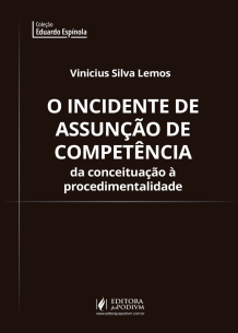 O Incidente de Assunção de Competência: da Conceituação à Procedimentalidade (2018)