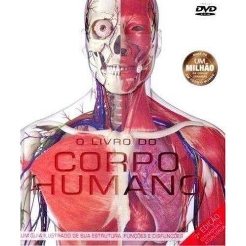 O Livro do Corpo Humano Edição Expandida e Atualizada com Dvd