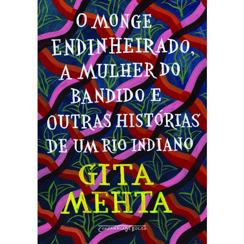 O Monge Endinheirado, a Mulher do Bandido e Outras Histórias de um Rio Indiano - 1ª Ed.