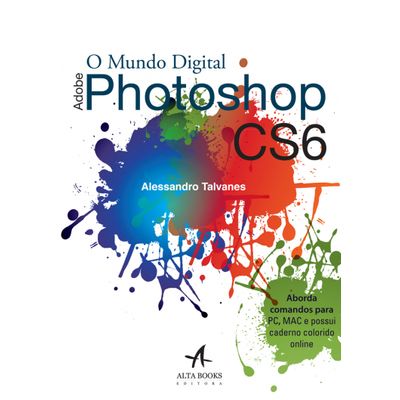 O Mundo Digital: Adobe Photoshop CS6
