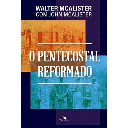 O Pentecostal Reformado