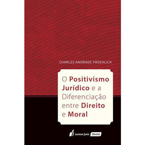 O Positivismo Jurídico e a Diferenciação Entre Direito e Moral - 2018