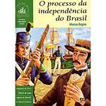 O Processo da Independência do Brasil: Coleção História do Brasil Através dos Viajantes
