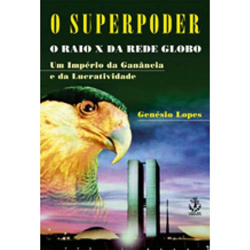 O Superpoder: o Raio X da Rede Globo