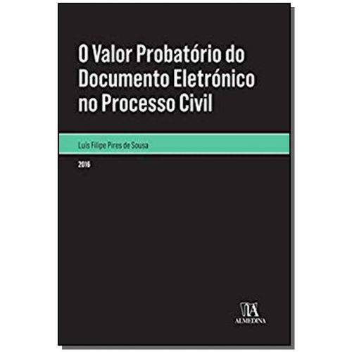 O Valor Probatório do Documento Eletrónico no Processo Civil - 01ed/16