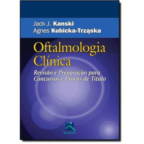 Oftalmologia Clinica - Revisão e Preparação para Concursos e Provas de Titulo
