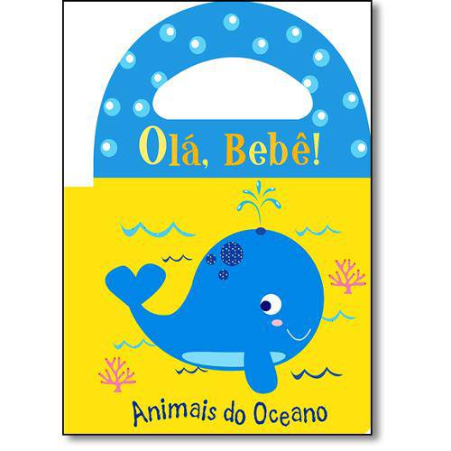 Olá Bebê!: Animais do Oceano - Livro de Banho