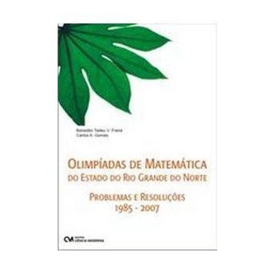 Olimpíadas de Matemática do Estado do RN - Problemas e Soluções 1985-2007