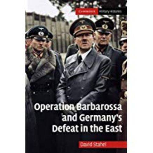 Operation Barbarossa And Germany's Defeat In The East