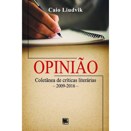 Opinião - Coletânea de Críticas Literárias - 2009-2016