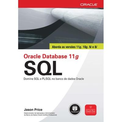 Oracle Database 11g SQL - Domine SQL e PL/SQL no Banco de Dados Oracle