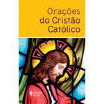 Orações do Cristão Católico - 1ª Ed.