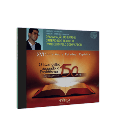 Organização do Livro e Critério dos Textos do Evangelho Pelo Codificador [CD Duplo XVI Conf.Esp.PR]