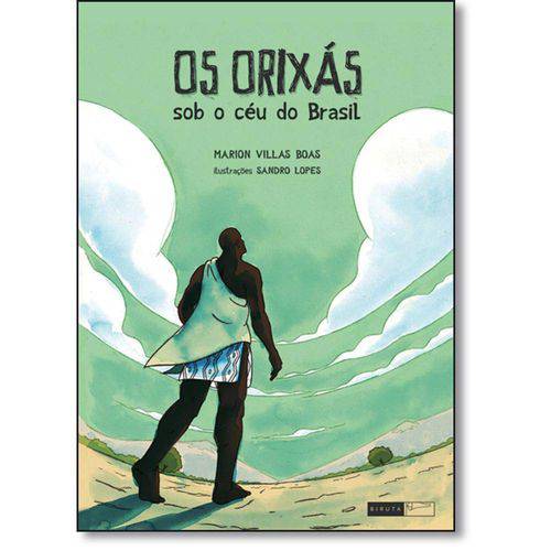 Orixás Sob o Céu do Brasil, os - Coleção Raízes do Brasil