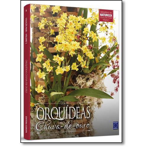 Orquídeas Chuva-de-ouro - Vol.5 - Coleção Rubi