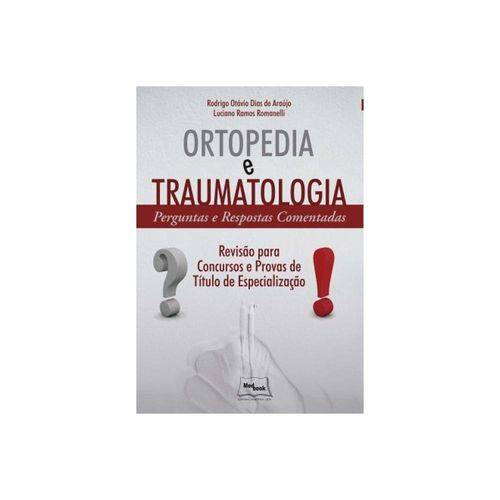Ortopedia e Traumatologia – Perguntas e Respostas Comentadas