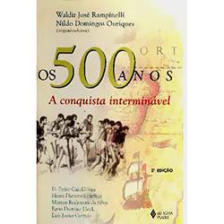 Os 500 Anos: a Conquista Interminável