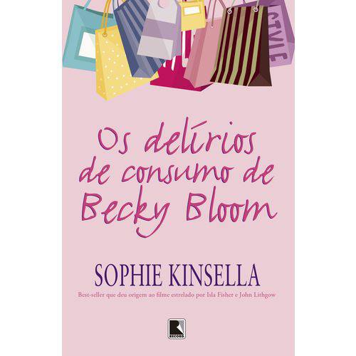 Os Delírios de Consumo de Becky Bloom - 1ª Ed.