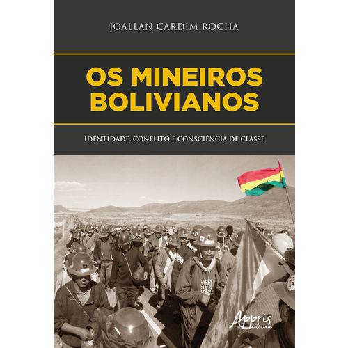 Os Mineiros Bolivianos: Identidade, Conflito e Consciência de Classe