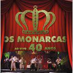 Os Monarcas ao Vivo 40 Anos - Cd Música Regional