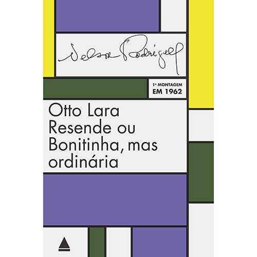 Otto Lara Resende ou Bonitinha, Mas Ordinária