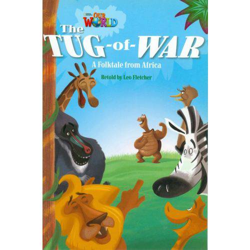 Our World 4 - Reader 9: The Tug-Of-War: a Folktale From Africa