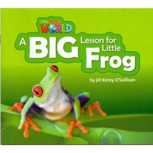 Our World 2 - a Big Lesson For Little Frog - Reader 7